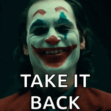 a picture of the joker with the words take it back