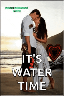 a man and a woman kissing on a beach with the words it 's water time