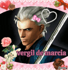 a picture of vergil de marcia with a sword in his hand
