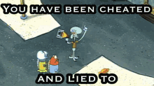 Spongebob Squidward GIF - Spongebob Squidward You Have Been Cheated And Lied To GIFs