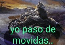a picture of a wolf riding a motorcycle with the words yo paso de movidas below it