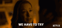 We Have To Try Molly Parker GIF - We Have To Try Molly Parker Maureen Robinson GIFs