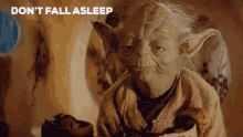 Yoda Dont Fall Asleep GIF - Yoda Dont Fall Asleep Star Wars GIFs