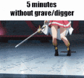 a girl is holding a sword in front of a sign that says " 5 minutes without grave / digger "