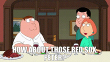 Family Guy How About Those Red Sox Peter GIF - Family Guy How About Those Red Sox Peter Red Sox GIFs