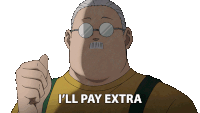 a man wearing glasses and a yellow shirt says " i 'll pay extra "