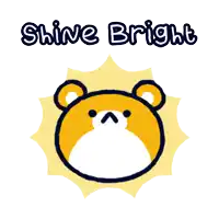an illustration of a bear with the words shine bright below it