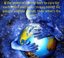 a poster that says if the point of society is n't to care for each other