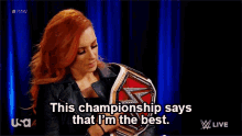 Wwe Becky Lynch GIF - Wwe Becky Lynch This Championship Says That Im The Best GIFs