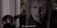 Labryinth Do You Want It GIF - Labryinth Do You Want It You Sure GIFs