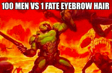 a picture of a man with a sword and the words 100 men vs 1 fate eyebrow hair