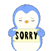 a blue and white penguin holding a sign that says sorry