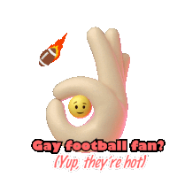 a hand holding a smiley face and a football with the words gay football fan yup they 're hot