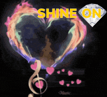 a colorful heart with the words " shine on " on it
