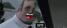 a cartoon character says " me too cro " in front of his face