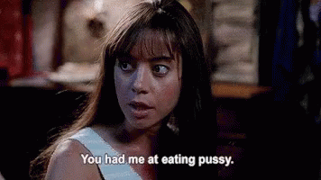 Aubrey Plaza You Had Me At Eating Pussy Gif Aubrey Plaza You Had Me At Eating Pussy The To Do