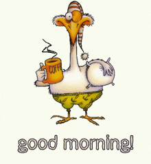 a cartoon of a duck holding a cup of coffee and the words good morning