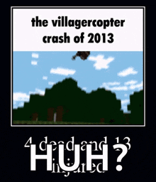 The Villagercoptercrashof2013 Minecraft GIF