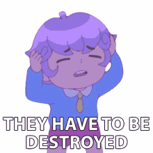 they have to be destroyed cardamon bee and puppycat they must be eliminated they must be removed