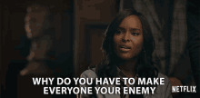 Why Do You Have To Make Everyone Your Enemy Antoinette Robertson GIF - Why Do You Have To Make Everyone Your Enemy Antoinette Robertson Colandrea Conners GIFs