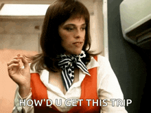 a woman with a scarf around her neck says " how 'd u get this trip "