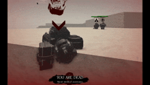a screenshot of a video game that says you are dead await medical assistance