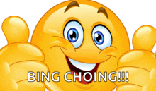 a cartoon smiley face giving a thumbs up and the words bing choing !!! below it