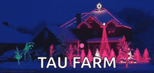a house is decorated with christmas lights and tau farm is written in white letters