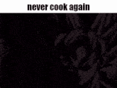Never Cook Again Goku GIF - Never Cook Again Never Cook Cook GIFs