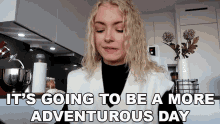 Its Going To Be A More Adventurous Day Mimi GIF - Its Going To Be A More Adventurous Day Mimi Its Going To Be A Good Day GIFs