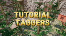 a video game called tutorial tagger 's is being played in a forest