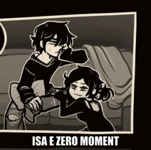 a black and white drawing of a boy and a girl with the words isa e zero moment above them