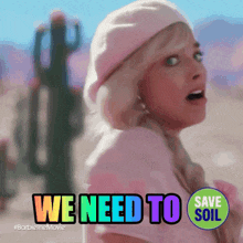 We Need To Save Soil Barbie GIF - We Need To Save Soil We Need Barbie GIFs