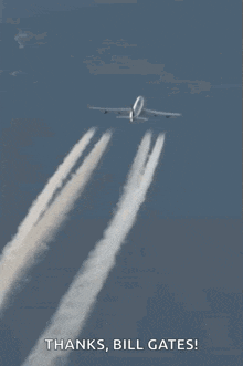 a plane is flying through the air with the words thanks bill gates written below it
