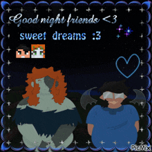 a picture of two cartoon characters with the words good night friends < 3 sweet dreams < 3