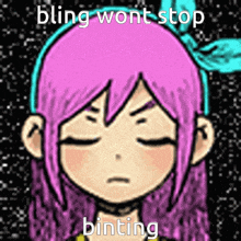a drawing of a girl with pink hair and the words " bling wont stop binting " on the bottom