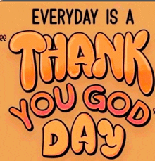 a sign that says everyday is a thank you good day