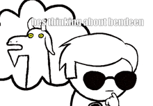 a black and white drawing of a man and a goat with the words " he 's thinking about bendeen " written above them