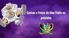 a purple background with the words contas e frutas de blox fruits no precinho on the bottom