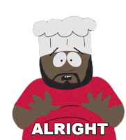 Alright Chef Sticker - Alright Chef South Park Stickers