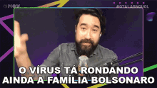 Virus Ta Rondando A Familia Bolsonaro Otalab GIF - Virus Ta Rondando A Familia Bolsonaro Otalab Uol GIFs