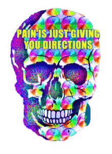 pain is just giving you directions skull trippy colorful pain