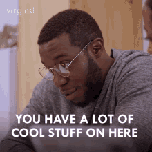 You Have A Lot Of Cool Stuff On Here Deen GIF - You Have A Lot Of Cool Stuff On Here Deen Virgins GIFs