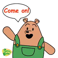 a cartoon of a bear says come on