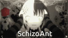 a black and white image of a person with the word schizo ant written on it