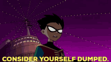 Teen Titans Robin GIF - Teen Titans Robin Consider Yourself Dumped GIFs