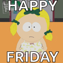 a cartoon girl says happy friday with a sign in the background that says south park