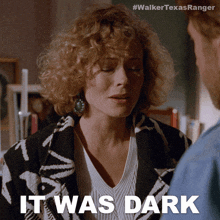 It Was Dark Alex Cahill GIF - It Was Dark Alex Cahill Walker Texas Ranger GIFs