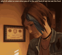 Chloe Price Life Is Strange GIF - Chloe Price Life Is Strange Why Is It Called An Oven When You Of In The Cold Food Of Out Hot Eat The Food GIFs