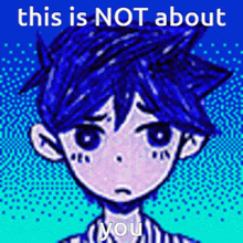 Omori It Is Not About You GIF - Omori It Is Not About You Or Any Of You GIFs